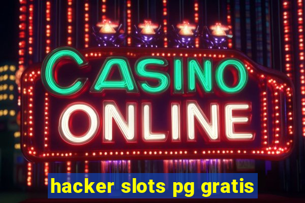 hacker slots pg gratis